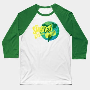 Smartest Girl In the World Baseball T-Shirt